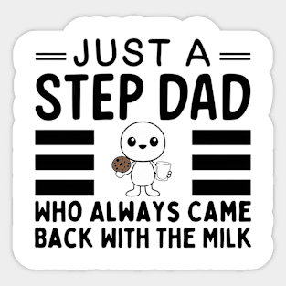 Just A Step Dad Who Always Came Back With The Milk Fathers Day Sticker